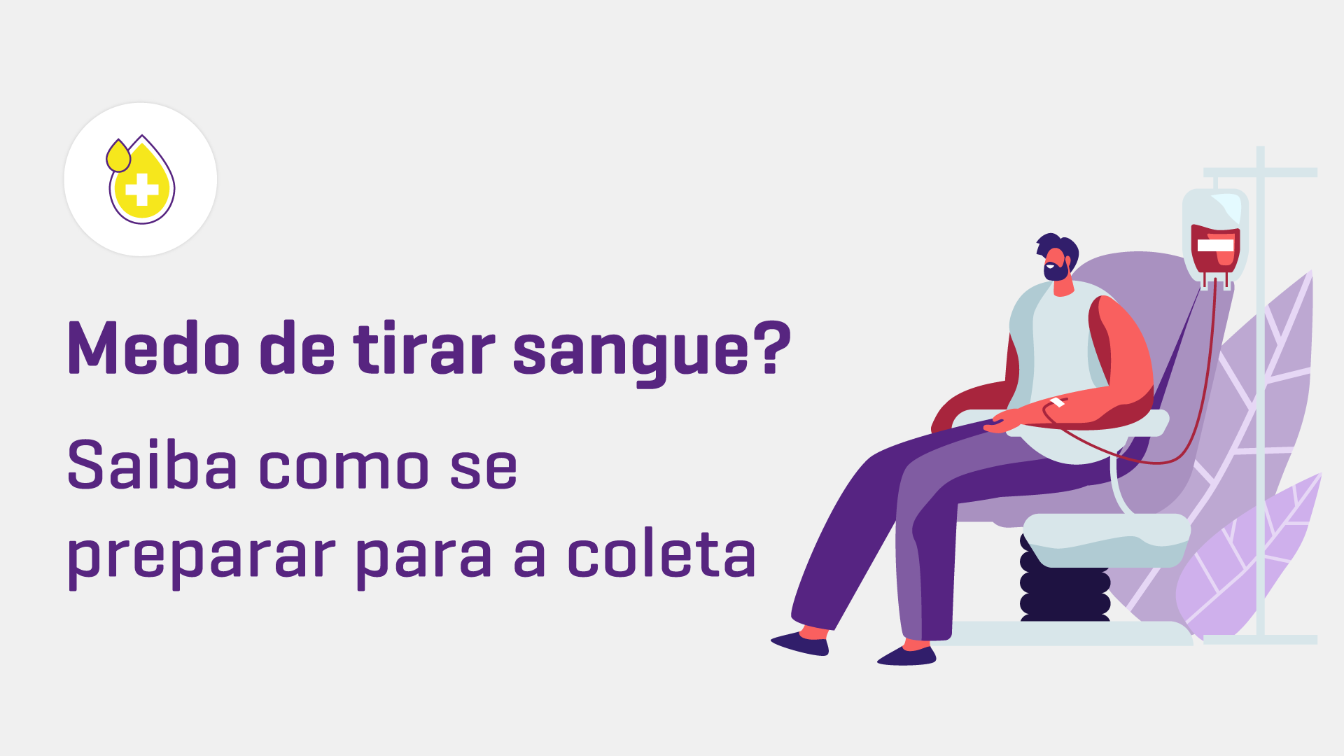 Medo de tirar sangue? Saiba como se preparar para a coleta