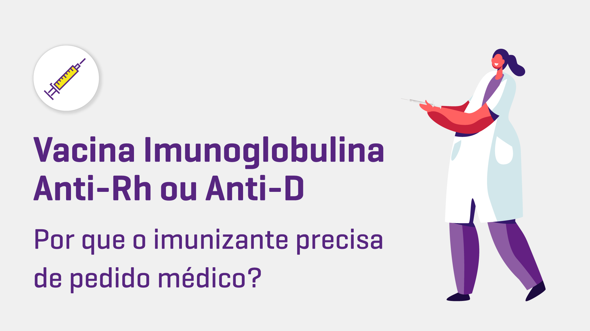 Por que a Vacina Imunoglobulina Anti-Rh ou Anti-D precisa de pedido médico?